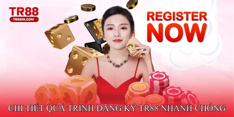 Chi Tiết Quá Trình Đăng Ký TR88 Nhanh Chóng
