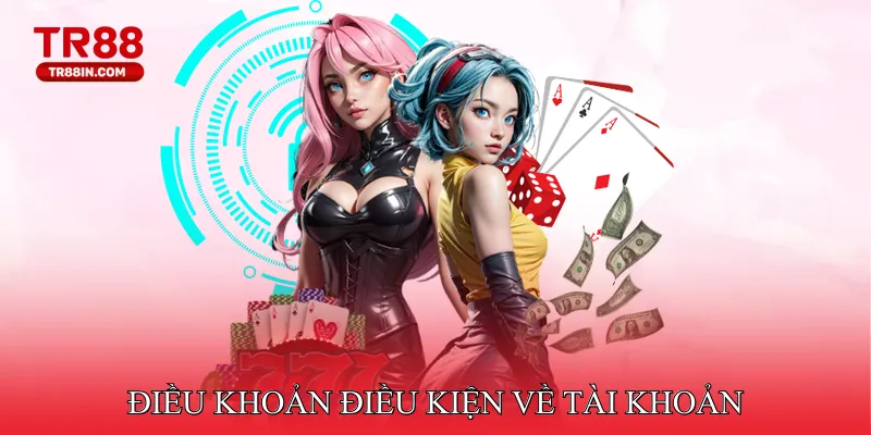 Điều khoản điều kiện về tài khoản