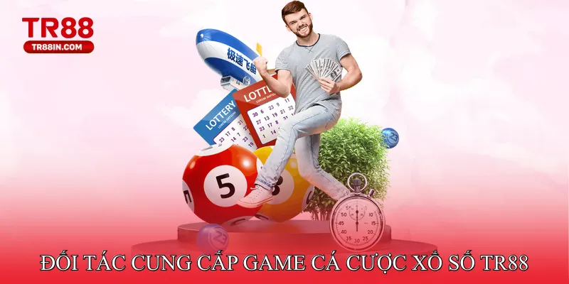 Đối tác cung cấp game cá cược xổ số chất lượng