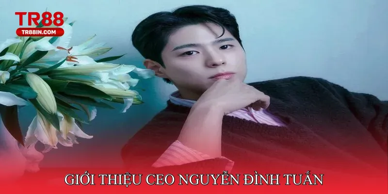 Giới thiệu CEO Nguyễn Đình Tuấn