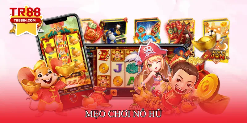 Mẹo Chơi Nổ Hũ