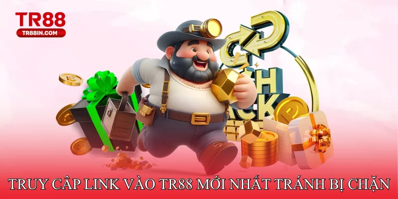 Truy câp link vào TR88 mới nhất để tránh bị chặn truy cập