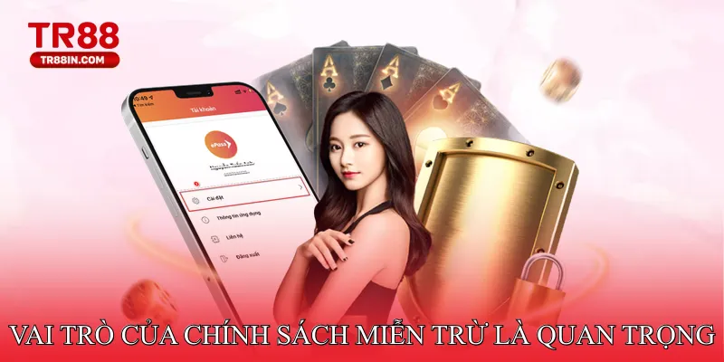 Vai trò của chính sách miễn trừ là quan trọng